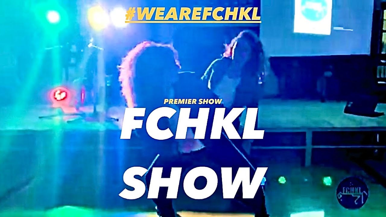 FCHKL SHOW 🔥 #wearefchkl