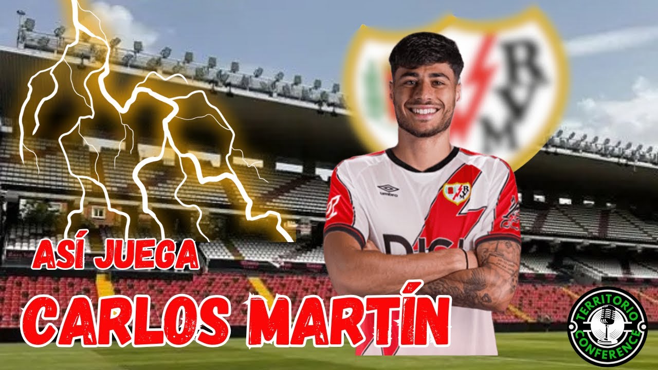 ¡ASÍ JUEGA CARLOS MARTÍN, NUEVO FICHAJE DEL RAYO VALLECANO!