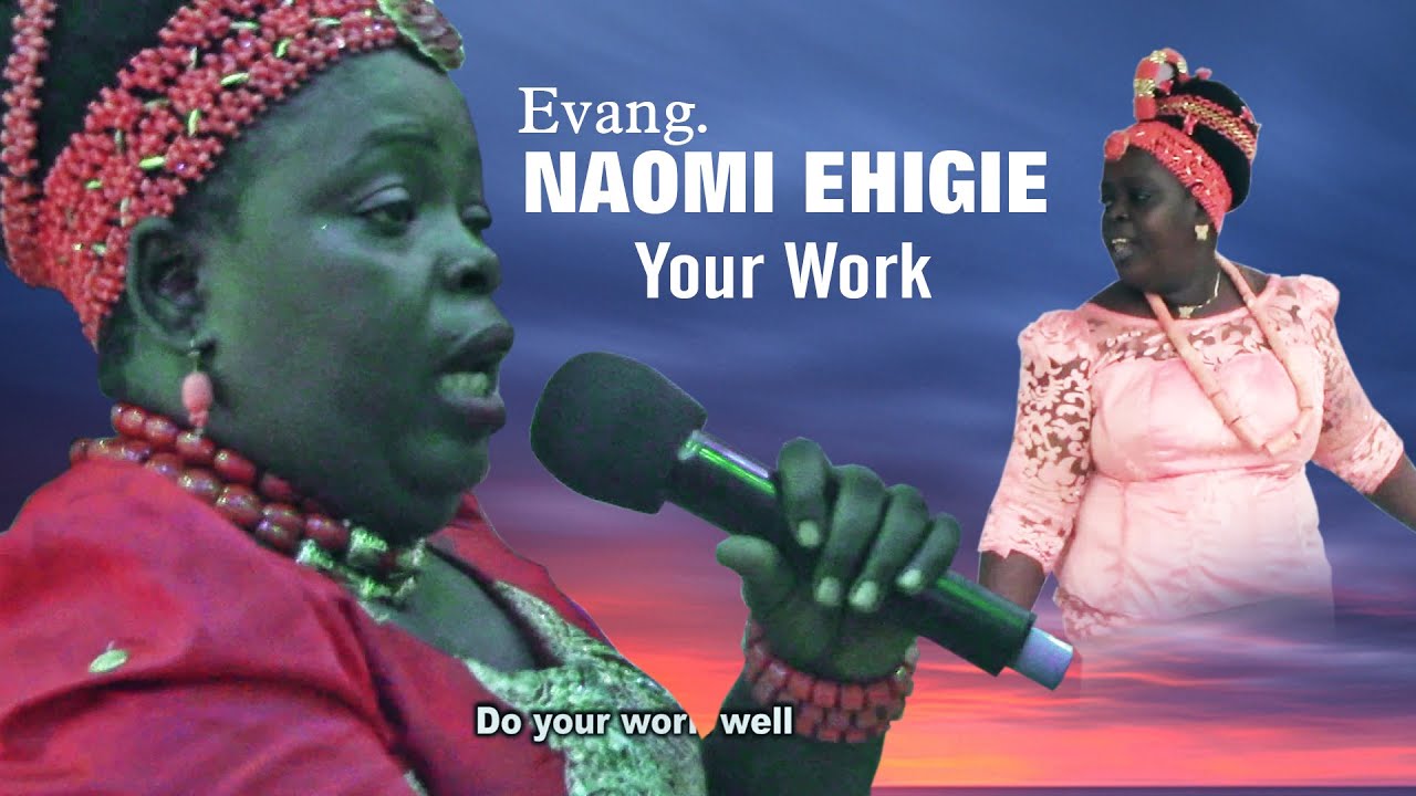 EVANG. (MRS) NAOMI EHIGIE - Your Work.