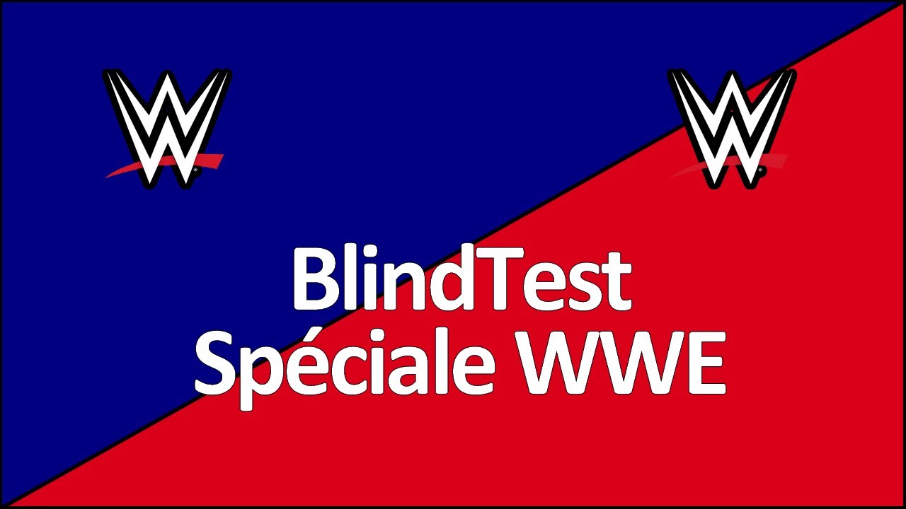 BlindTest Spécial : Wwe