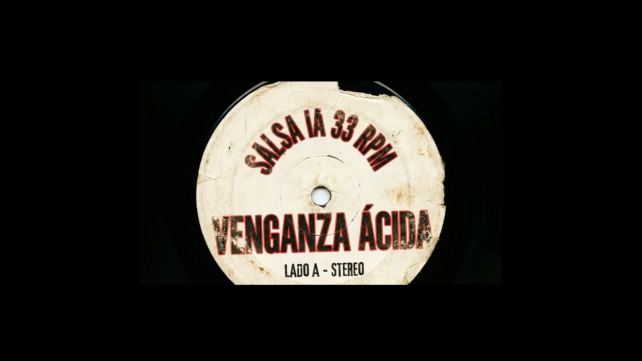 Venganza Ácida - Salsa IA 33 RPM