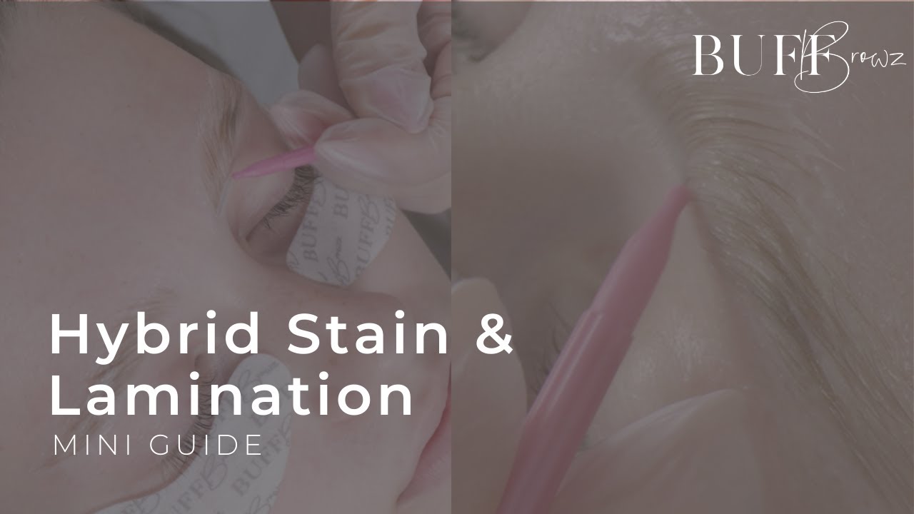 Hybrid Brow Stain & Cysteamine Lamination | Brow Transformation Tutorial | Buff Browz Mini Guide