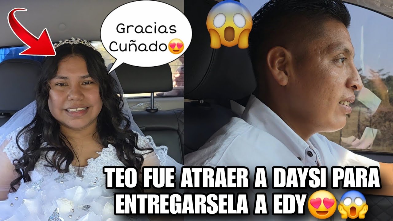 DAYSI Ya Va En Camino Para La Gran Boda👰‍♂️Asi De Linda Recibira A EDY En El Altar😍😳