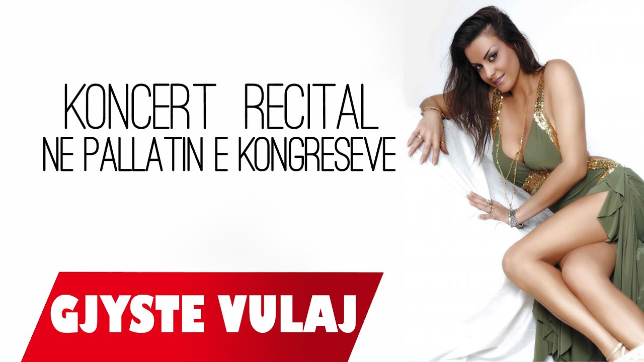 GJYSTE VULAJ - KONCERT RECITAL ( Në Tiranë )