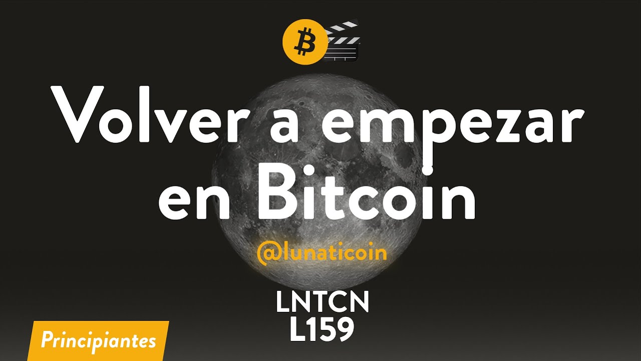 Si volviera a empezar en Bitcoin, ¿qué aprendería primero?