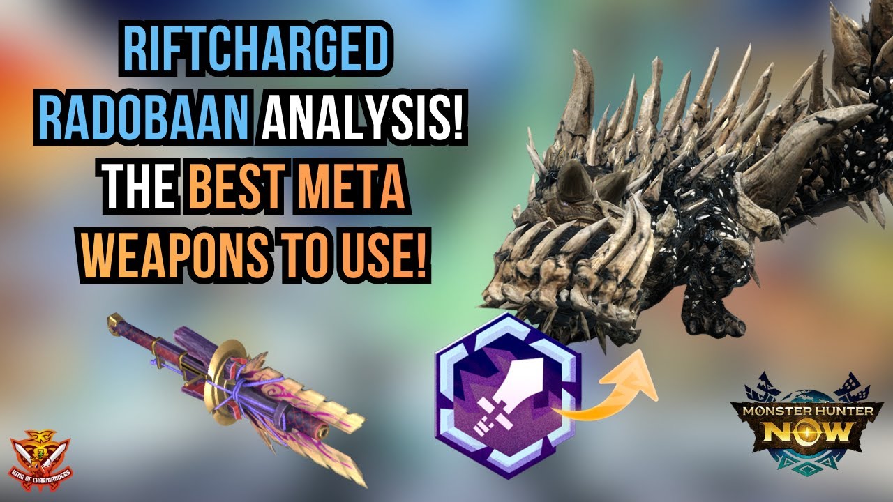 THE BEST RIFTCHARGED RADOBAAN ANALYSIS! The TOP META WEAPONS TO USE!? l Monster Hunter Now