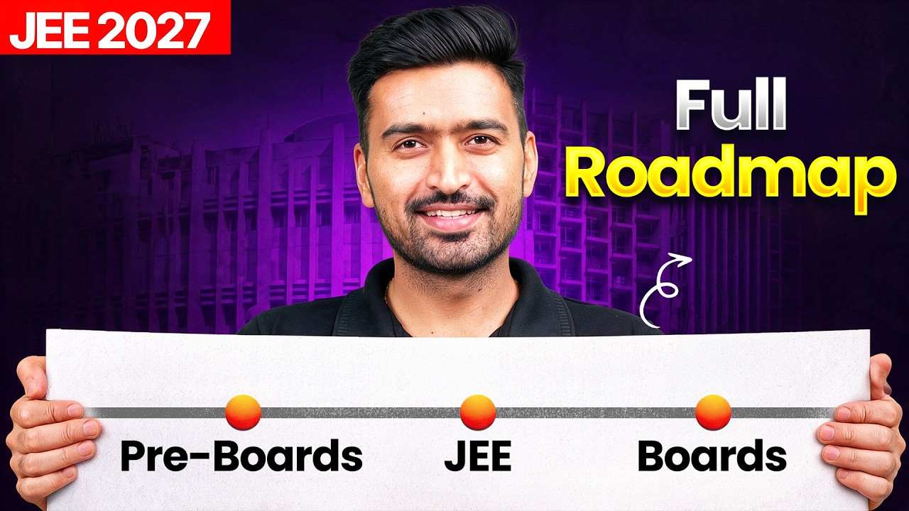 JEE 2027 + Boards | Your Complete Study Roadmap 🔥
