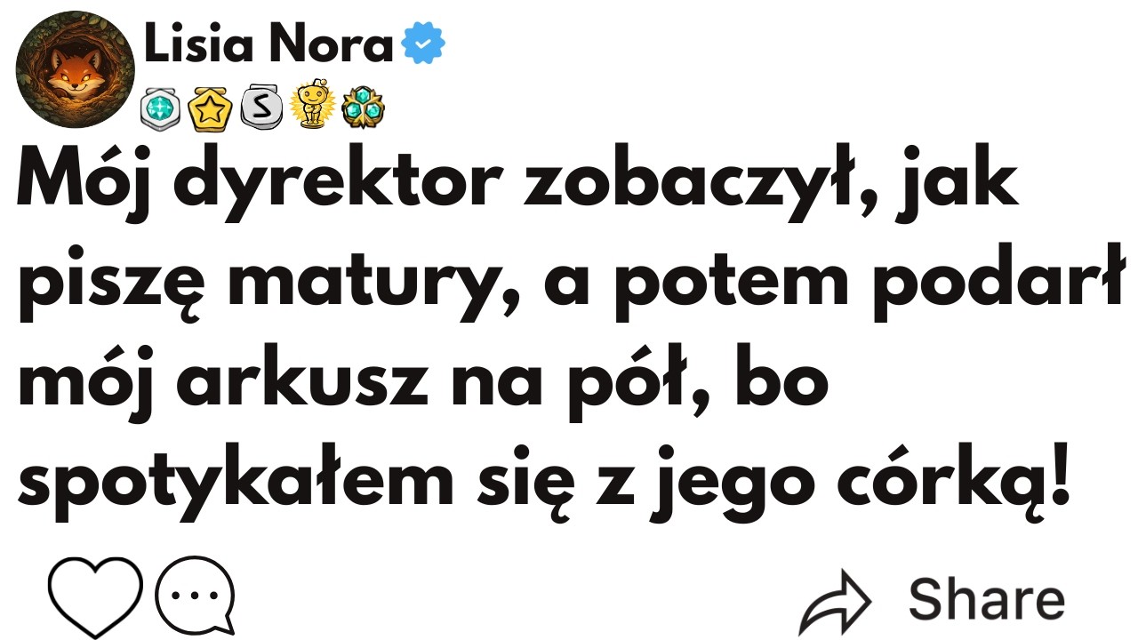 (Cała Historia) Mój dyrektor zobaczył, jak piszę matury, a potem podarł mój arkusz na pół...
