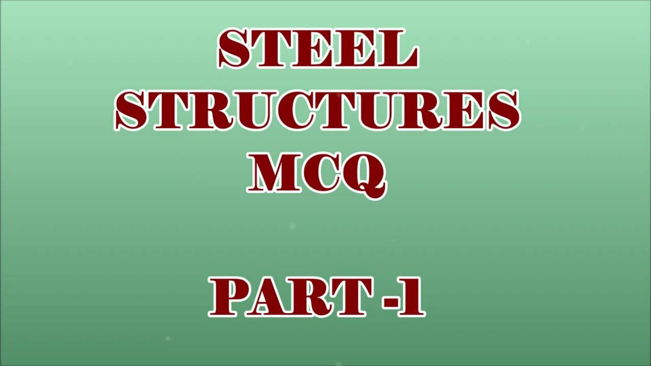 STEEL STRUCTURES 30 QUESTIONS AND ANSWERS || CIVIL ENGINEERING || PART - 1