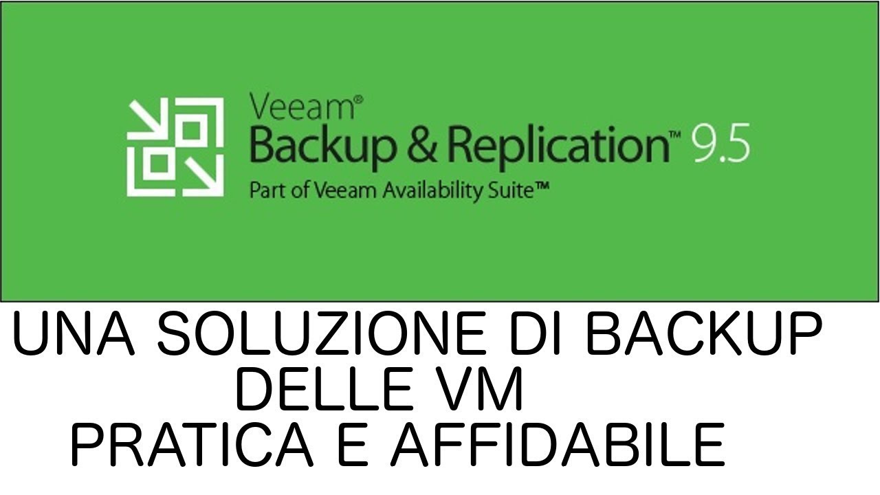 [BACKUP] - #43 Veeam Backup e Replication una soluzione professionale di Backup per ESXI e Hyperv