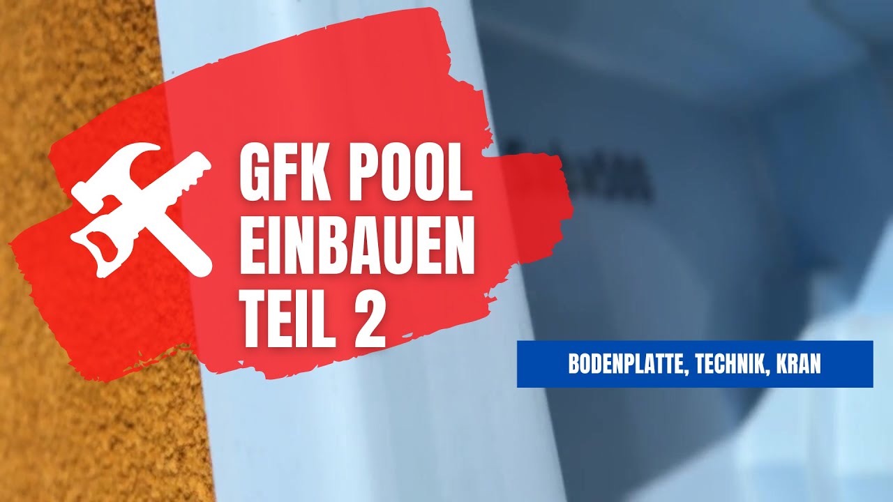 GFK Pool selber einbauen #2 Bodenplatte, Pooltechnik und Kranarbeiten