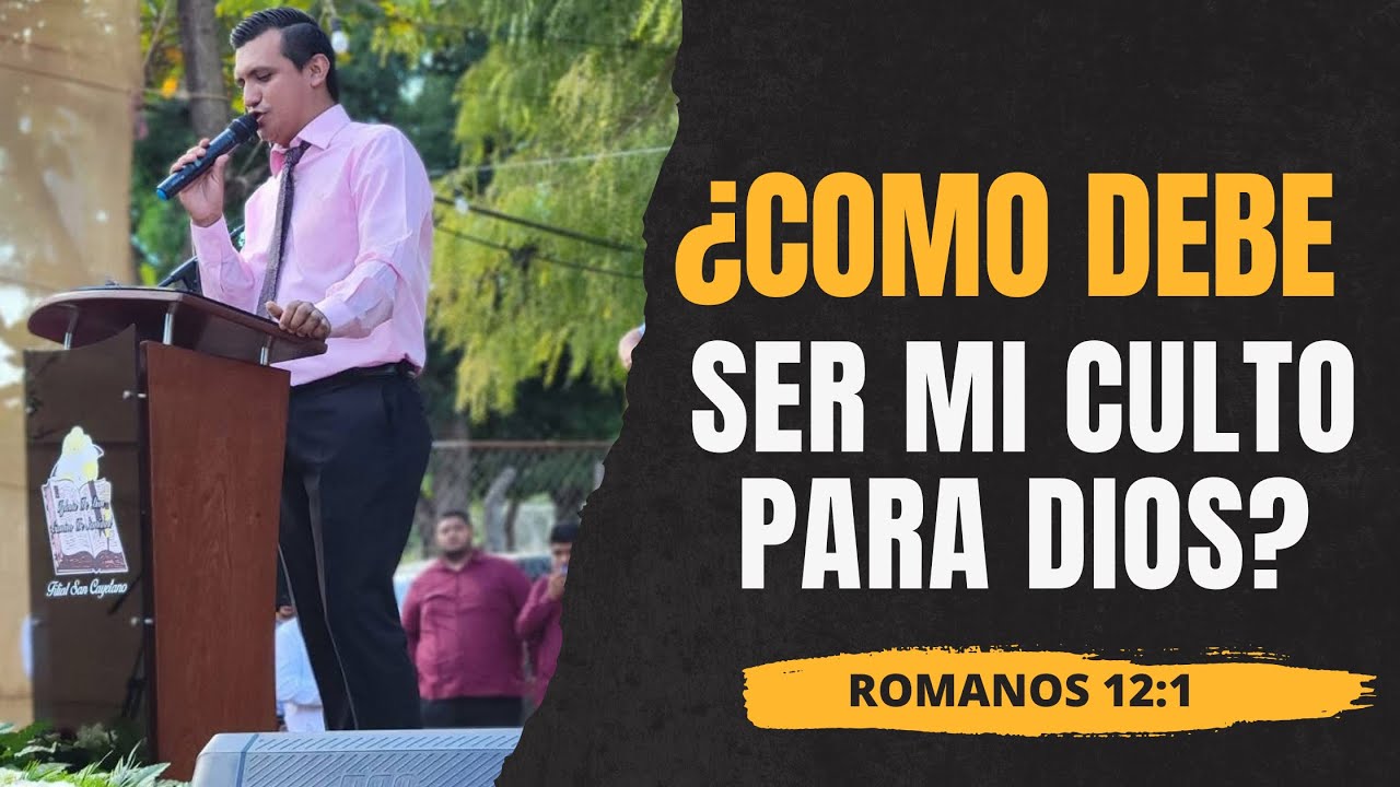 ¿Como debe ser mi culto para Dios?