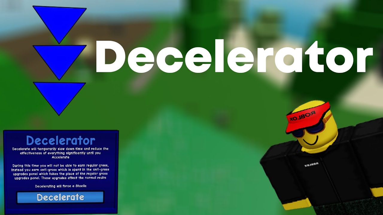 Decelerator - Grass Cutting Incremental