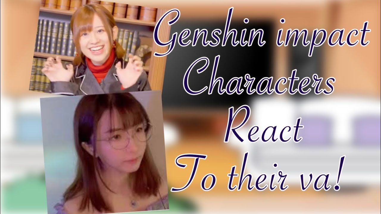 Genshin impact characters react to their va||Gacha club x genshin impact||(1/3)