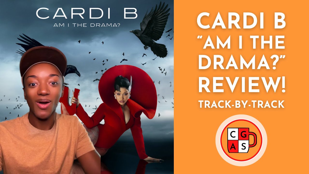 CARDI B “AM I THE DRAMA” REVIEW TRACK-BY-TRACK REACTION - Pretty & Petty, Trophies, Outside & MORE!