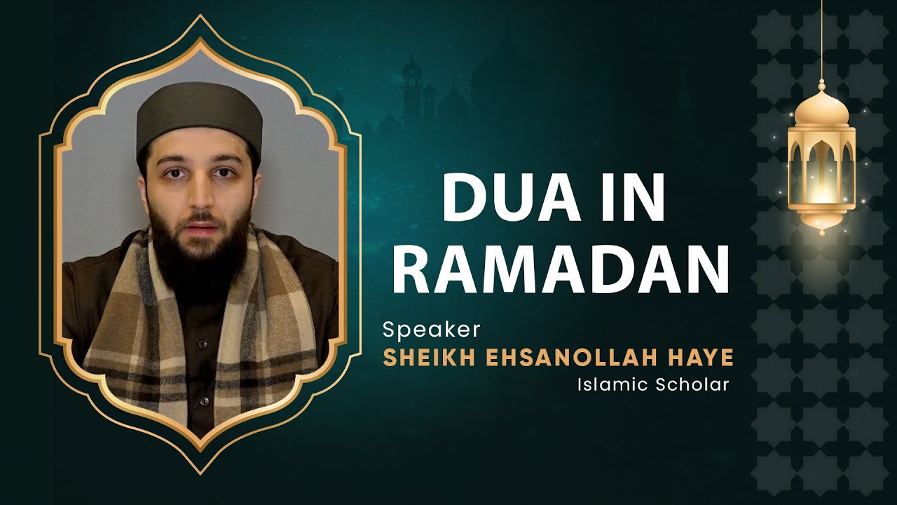 The Power of Dua in Ramadan | Sheikh Ehsanollah Haye