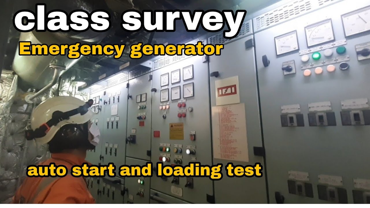 Classification Surveys -Ship inspections - EMERGENCY GENERATOR AUTO START/LOADING TEST..