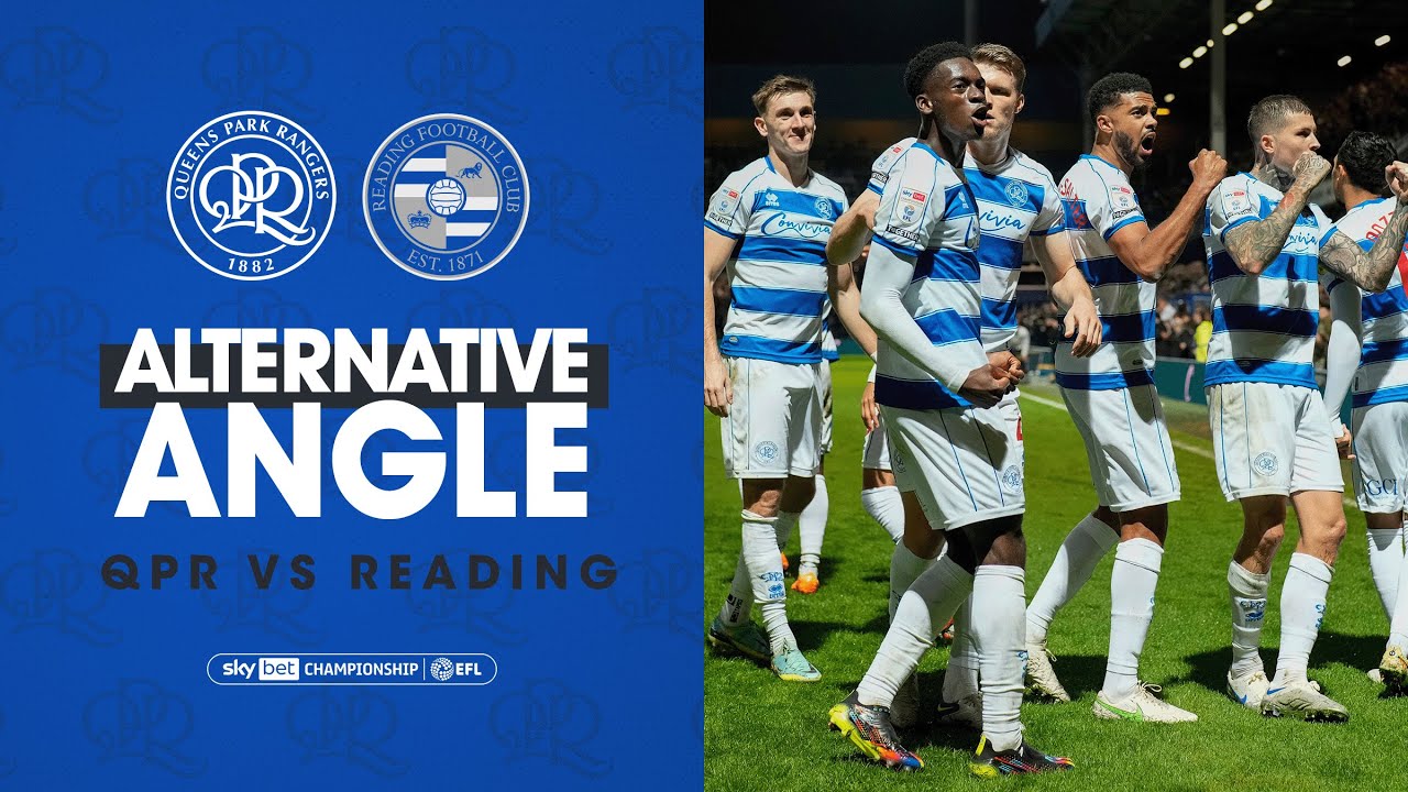 Rangers make it 3 wins in a row! | Alternative Angle | QPR 2 - 1 Reading
