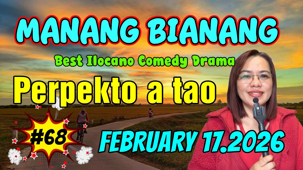 Perpekto a tao | MANANG BIANANG #5IN1 #68 | Cest Ilocano Comedy Drama - February 17. 2026