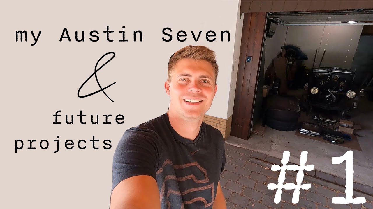 My Austin Seven and the future projects I’ve planned
