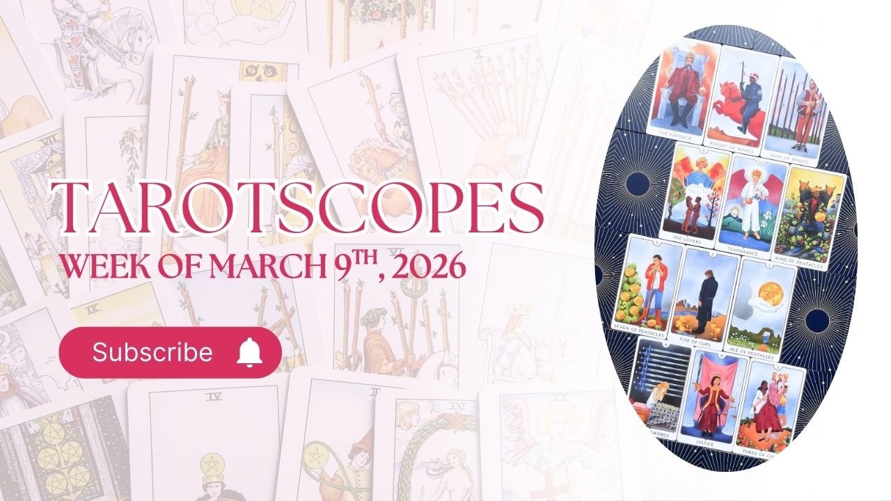 Tarotscopes - Week of March 9th, 2026
