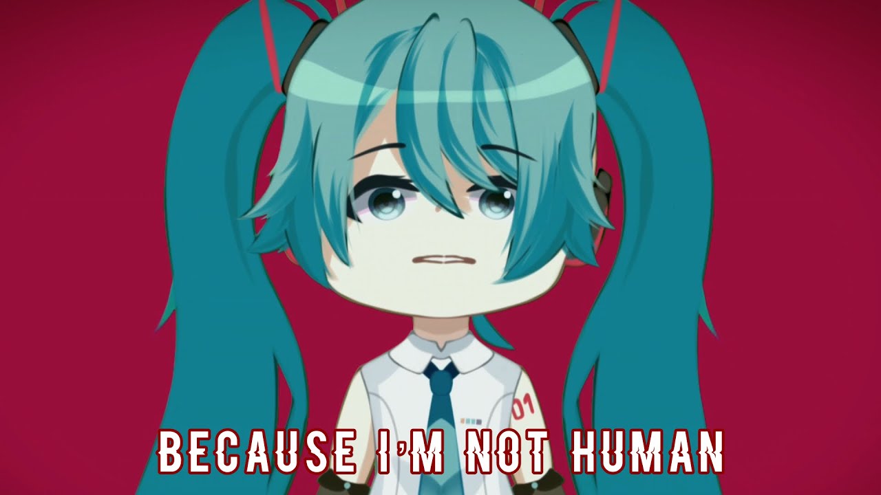 Because I&rsquo;m not Human || Animation trend || HatsuneMiku