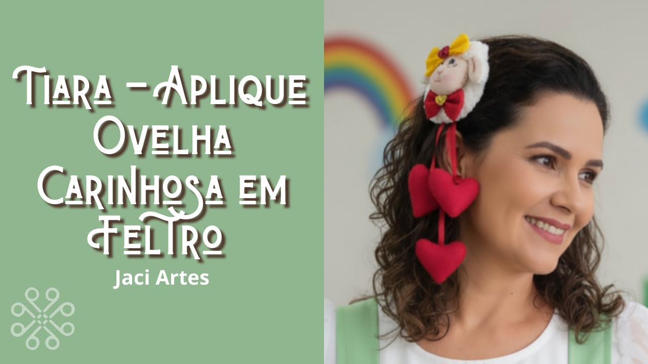 Como Fazer Tiara com Aplique Ovelha Carinhosa em Feltro – Passo a Passo com Jaci Artes | ANR