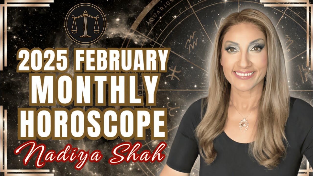 ♎️ Libra February 2025 Astrology Horoscope by Nadiya Shah