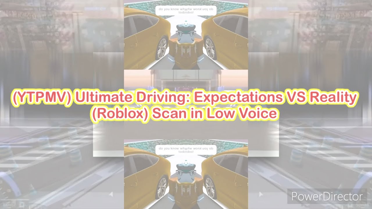 (YTPMV) Ultimate Driving: Expectations VS Reality (Roblox) Scan in Low Voice