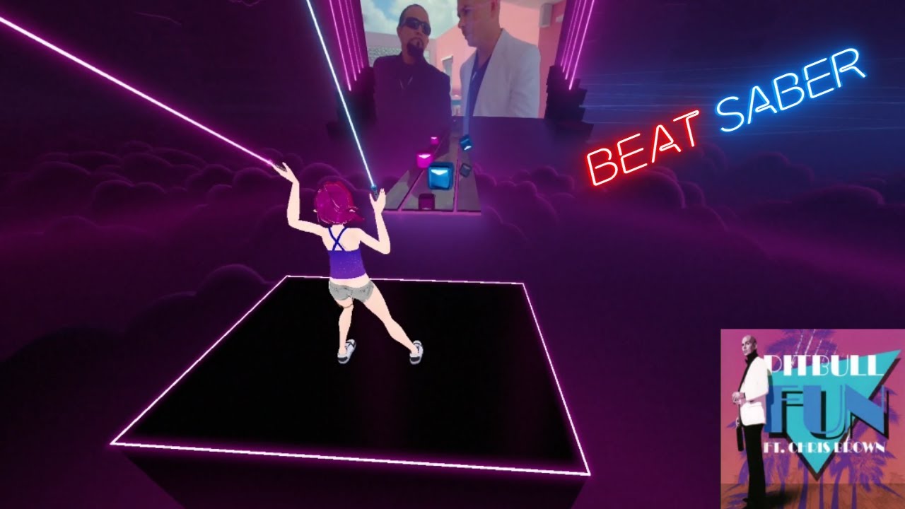 Beat Saber- "FUN" Pitbull Ft. Chris Brown [Cinema]