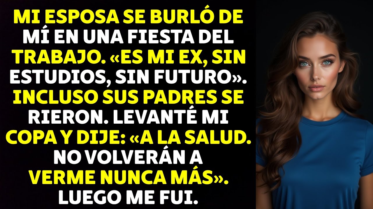 Mi Esposa Se Burló De Mí En Una Fiesta Del Trabajo. «Es Mi Ex, Sin Estudios, Sin Futuro...