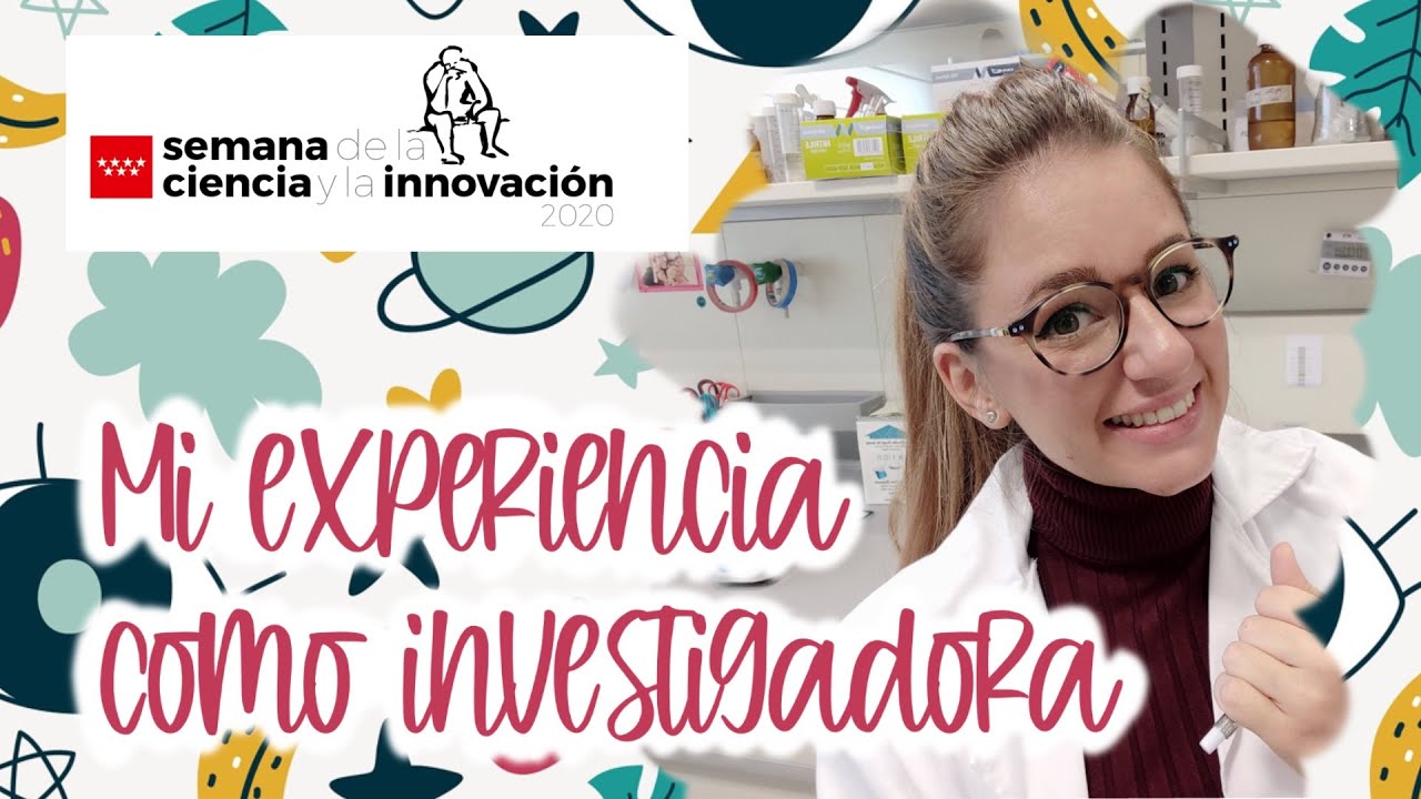 Mi Experiencia Como Investigadora: Un día en el laboratorio (Especial Semana de La Ciencia CAM)