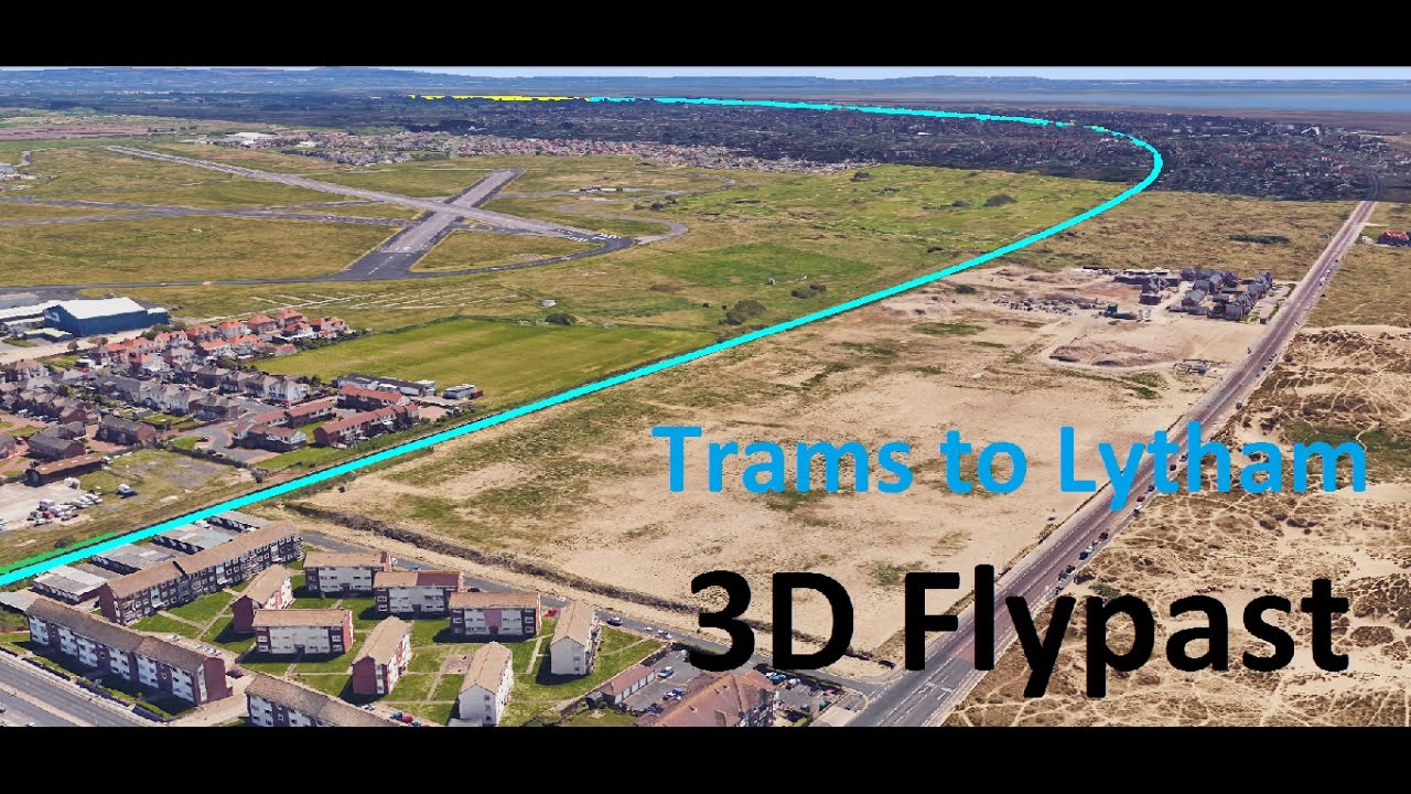 Trams to Lytham: a 3D Flyby