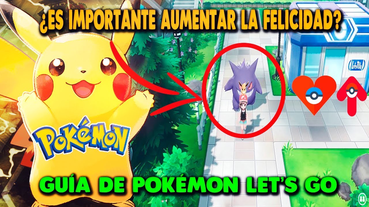 C&Oacute;MO AUMENTAR LA FELICIDAD DE LOS POKEMON (IMPORTANTE PARA EL COMPETITIVO) | Gu&iacute;a POKEMON LET'S GO