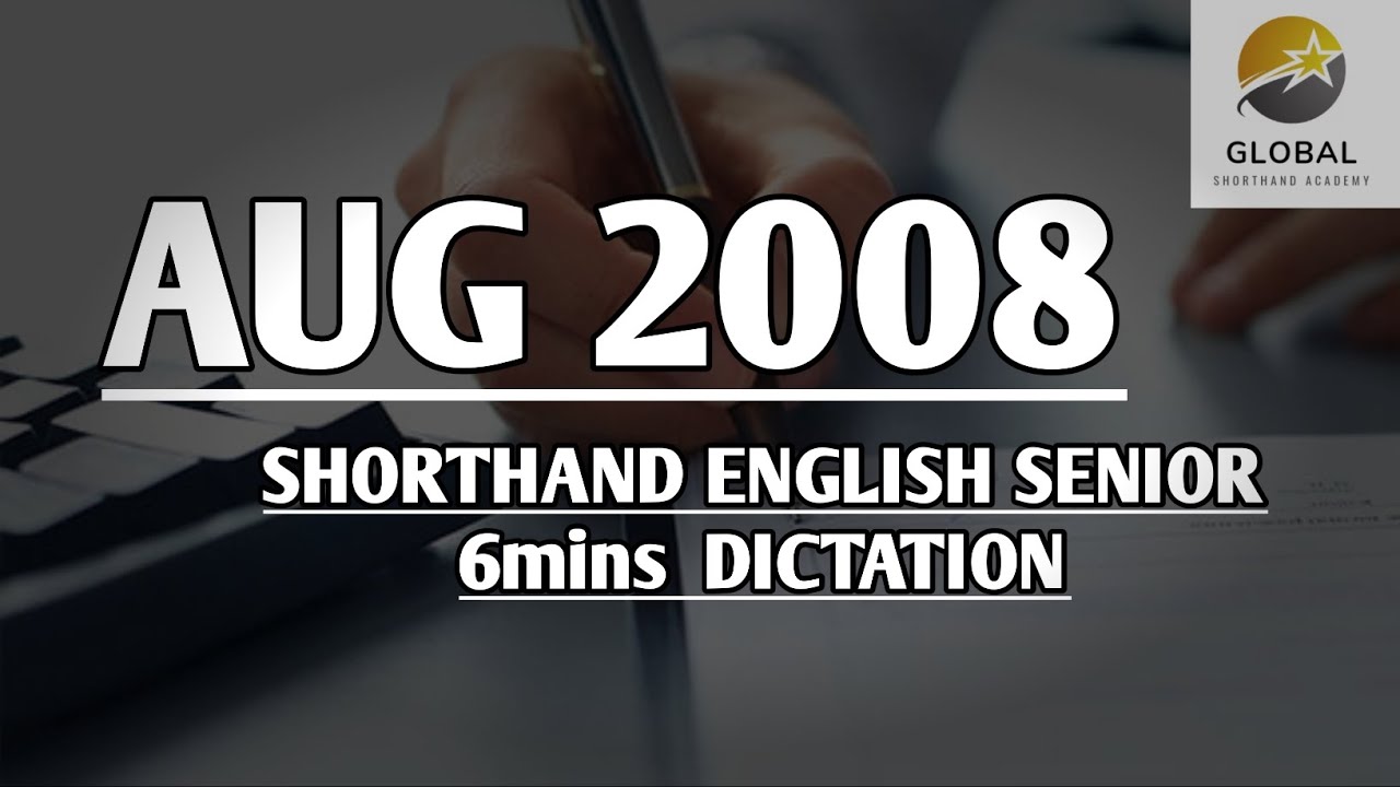 AUG 2008 SHORTHAND ENGLISH SENIOR SPEED 6mins DICTATION 🔊✍🏼🏆✨