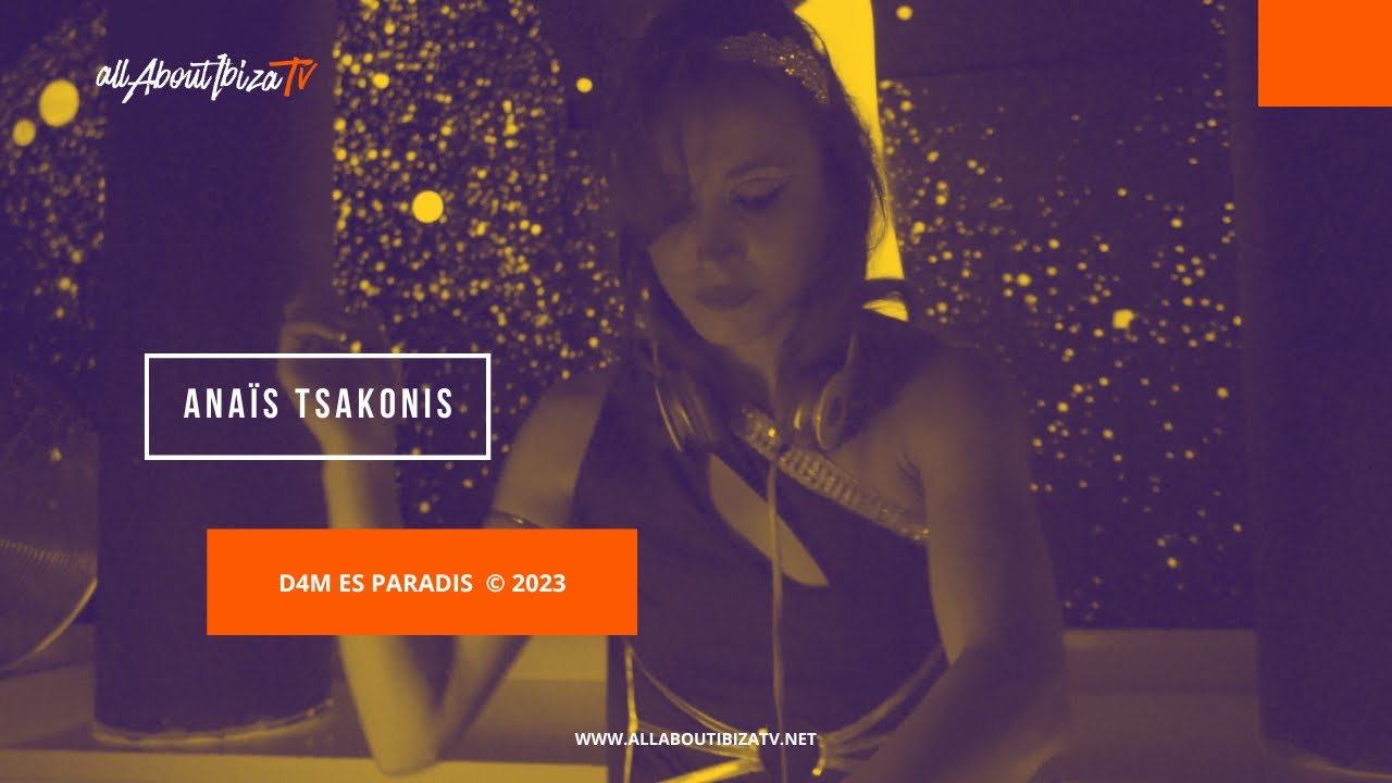 Anaïs Tsakonis  D4M at Es Paradis Ibiza © www.Allaboutibizatv.net