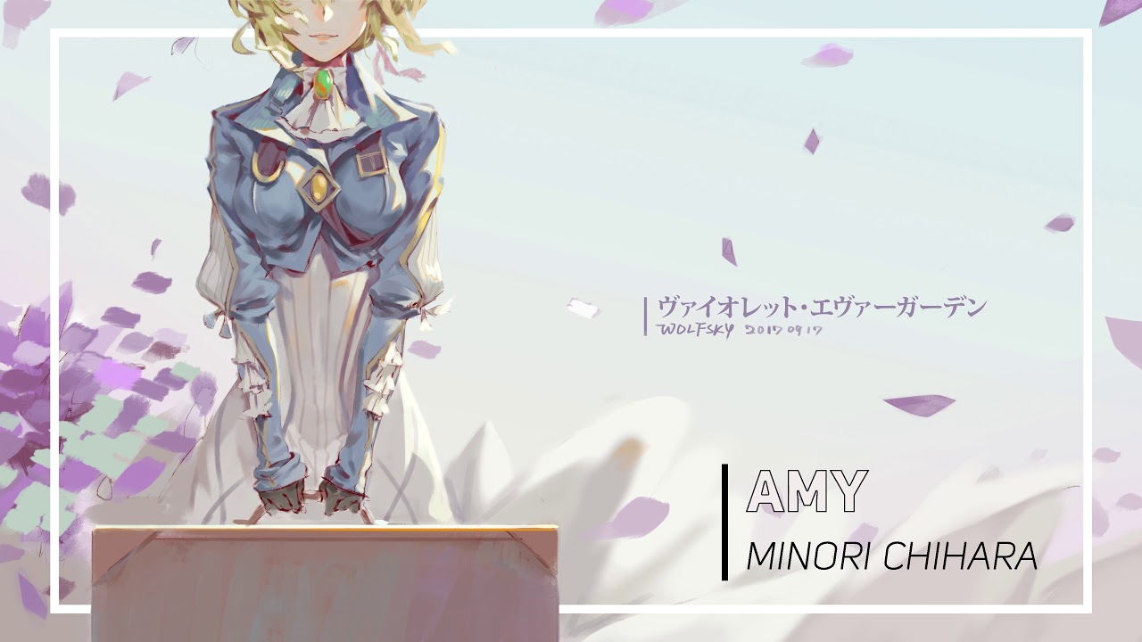 VIOLET EVERGARDEN: ETERNITY AND THE AUTO MEMORY DOLL - Ending / Movie ED  『Amy - Minori Chihara』