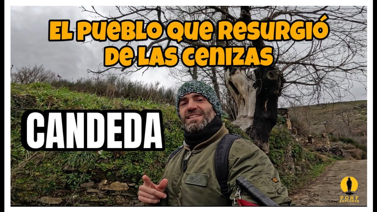 CANDEDA. EL PUEBLO QUE RESURGIÓ DE LAS CENIZAS.