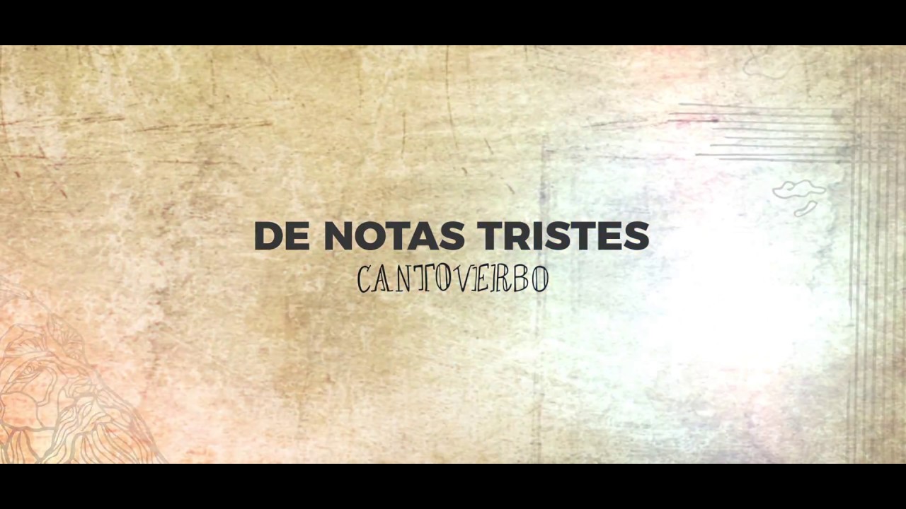De Notas Tristes - CantoVerbo (Video Lyric)