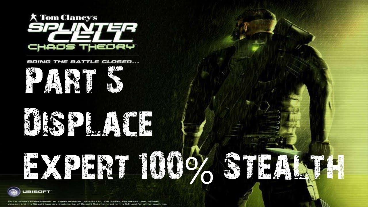 Splinter Cell - Chaos Theory - Stealth Walkthrough - Part 5 - Displace International