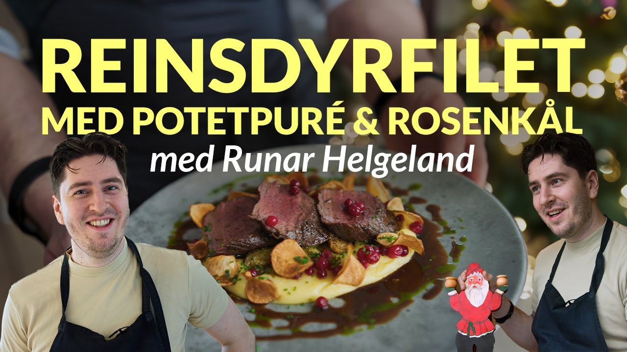Reinsdyrfilet til jul med Runar Helgeland | Kokkens Jul | MatPrat