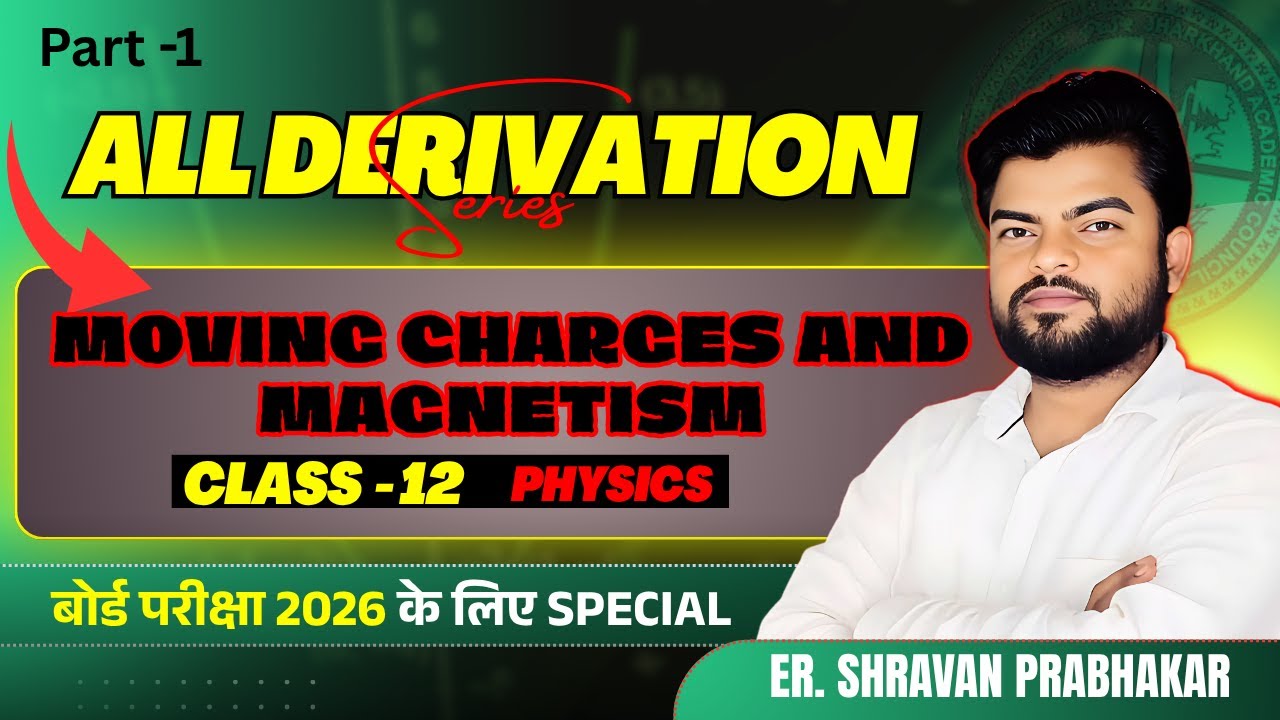 All Derivation Series &ndash; Moving Charges and Magnetism | Derivation | Class 12 Physics Chapter 4
