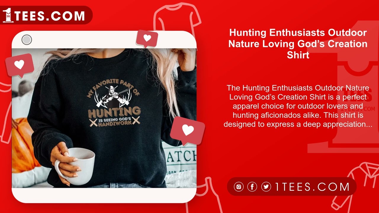Hunting Enthusiasts Outdoor Nature Loving God&rsquo;s Creation Shirt