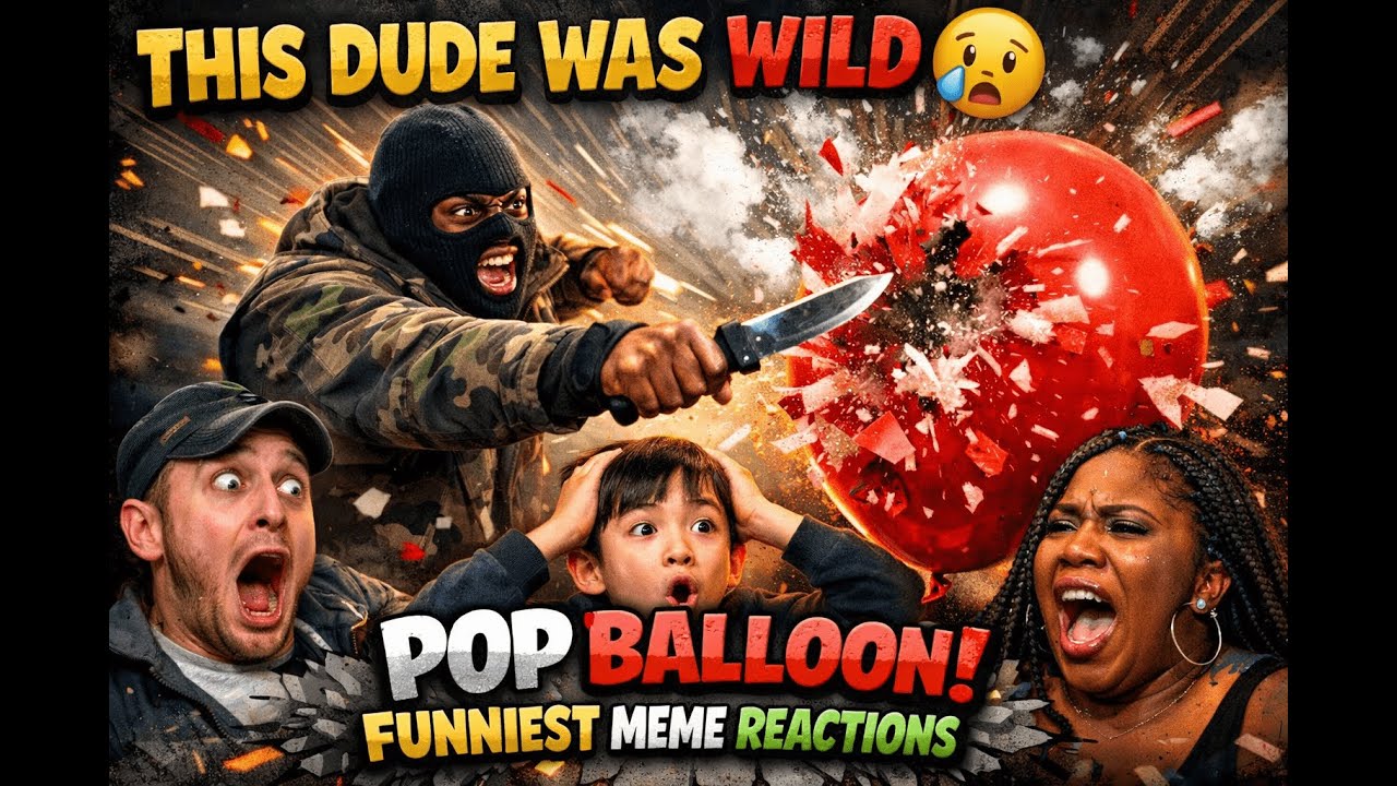 THIS DUDE WAS WILD 😭 POP BALLOON | FUNNIEST MEME REACTIONS