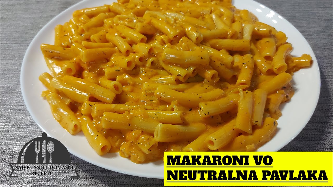 MAKARONI VO NEUTRALNA PAVLAKA - МАКАРОНИ ВО НЕУТРАЛНА ПАВЛАКА / NAJVKUSNITE DOMASNI RECEPTI #recepti