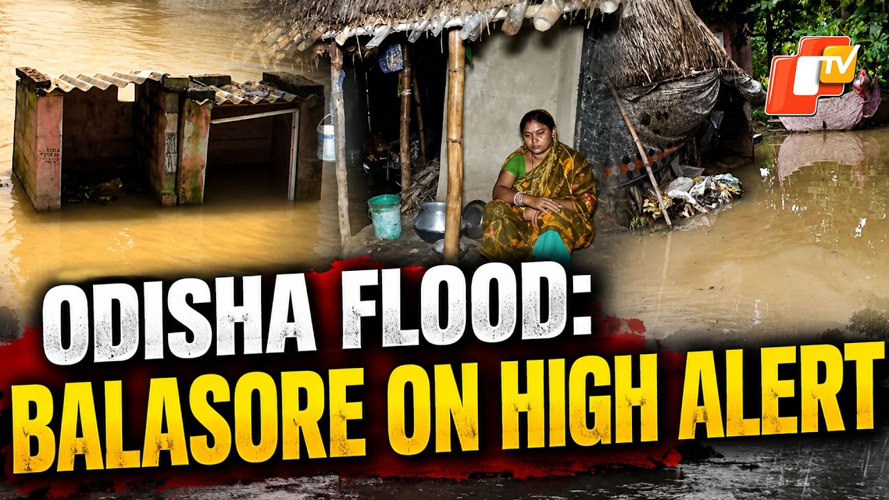 Balasore Faces Rising Flood Threat As Subarnarekha Swells, Odisha Minister Give Updates