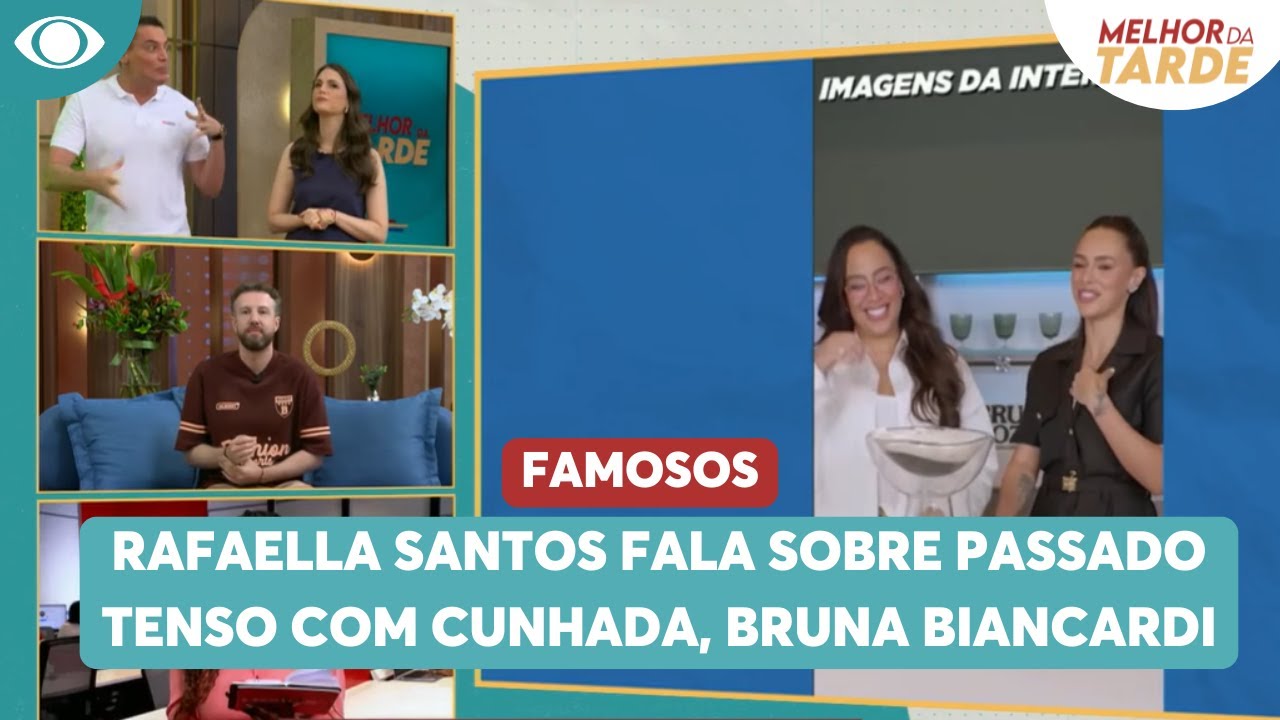 Rafaella Santos fala sobre passado tenso com Bruna Biancardi | Melhor da Tarde