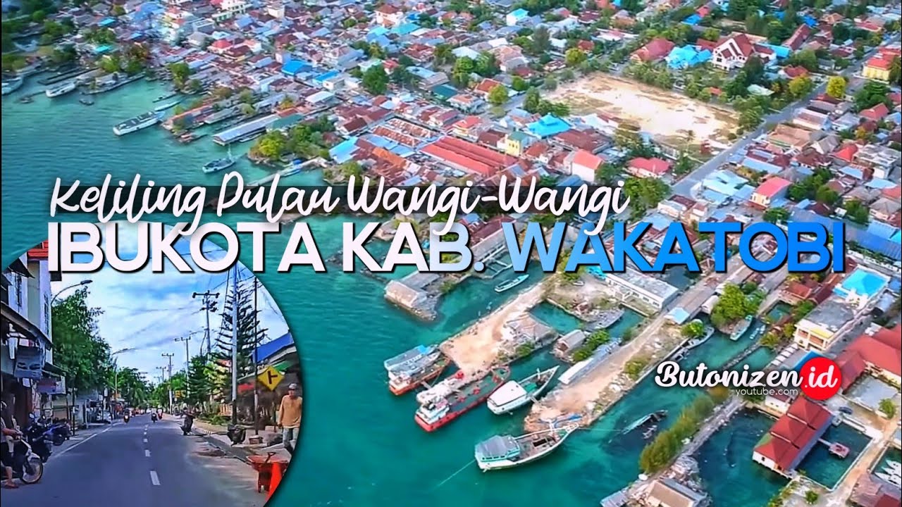 KELILING PULAU IBUKOTA KAB. WAKATOBI | Pulau Wangi-Wangi | 18 Tahun Pasca Mekar @ButonizenID