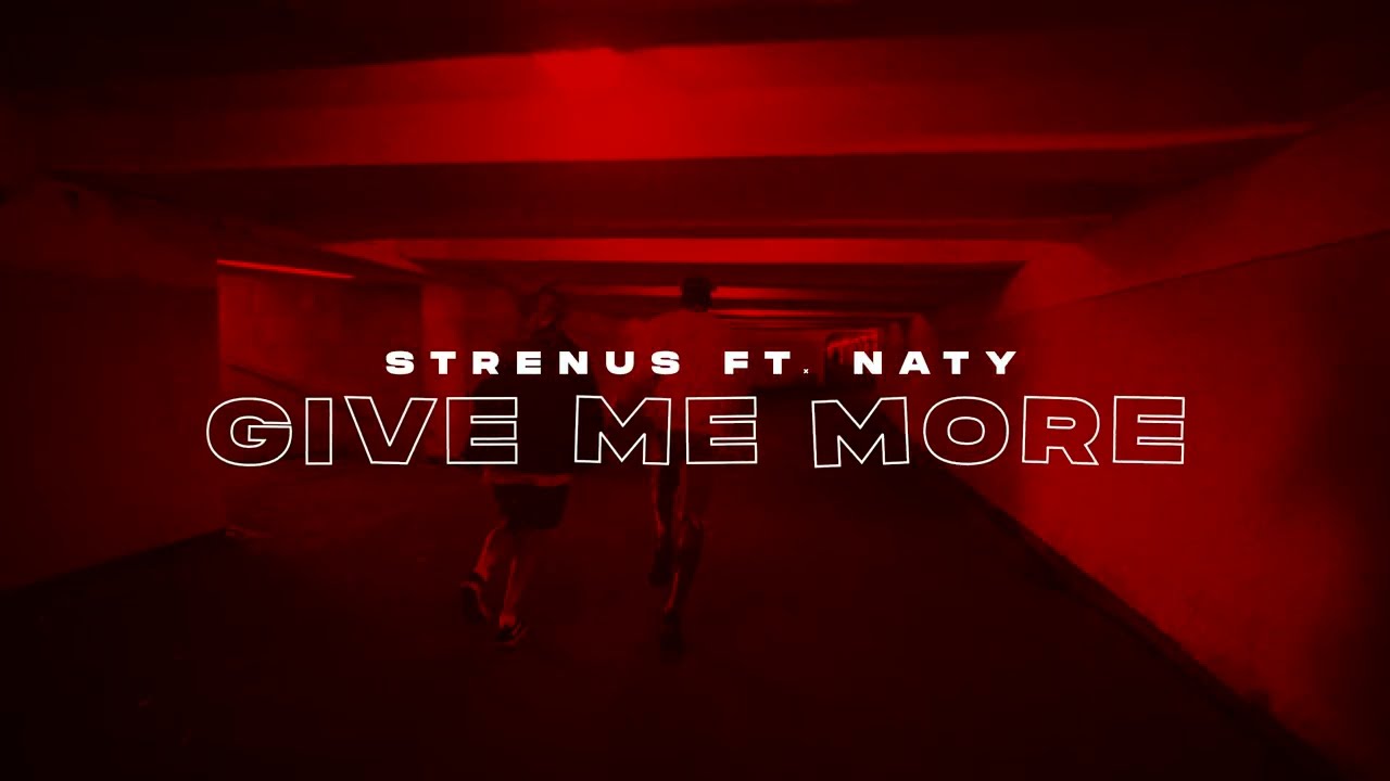 Strenus, Naty - Give Me More (Official Visualiser)