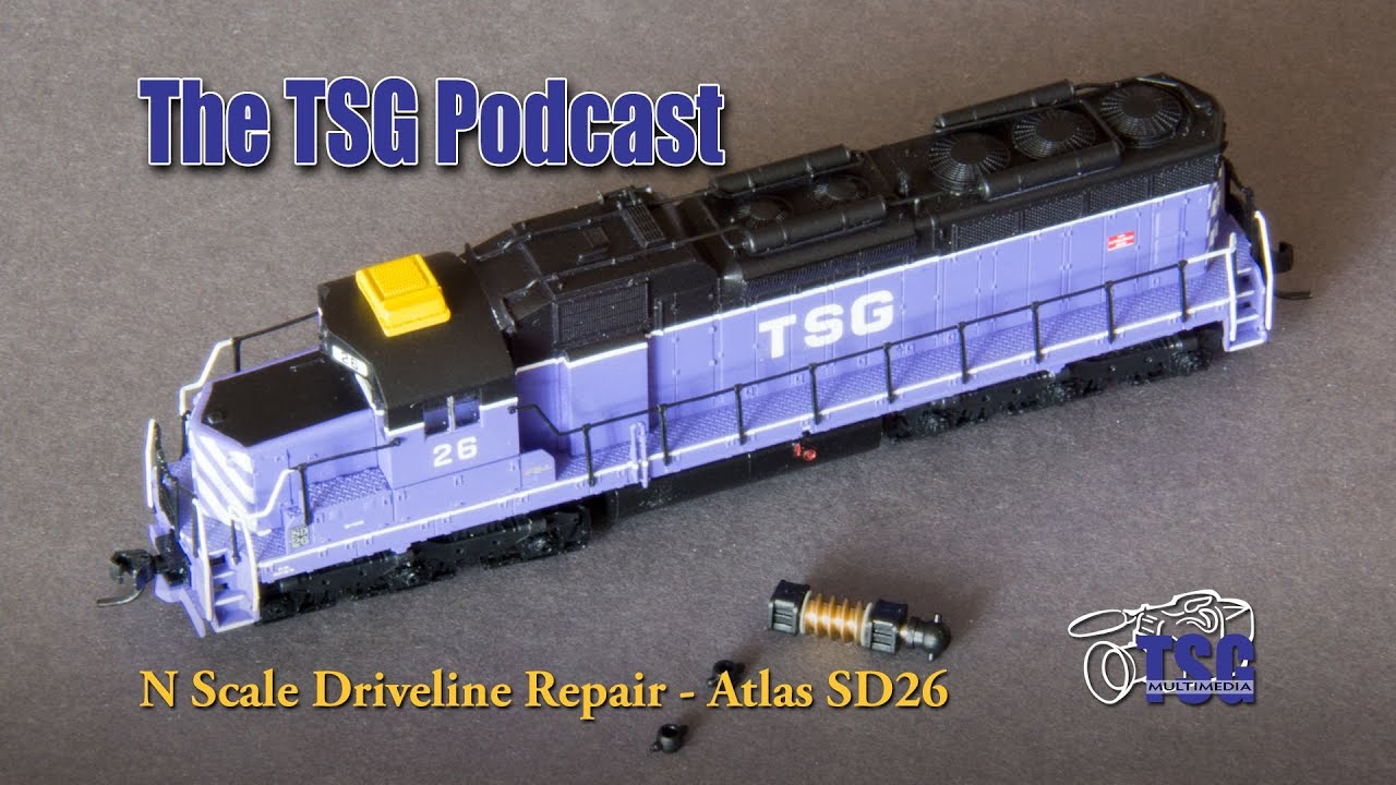 N Scale Atlas SD26 Drive Repair 4-1-15 Podcast